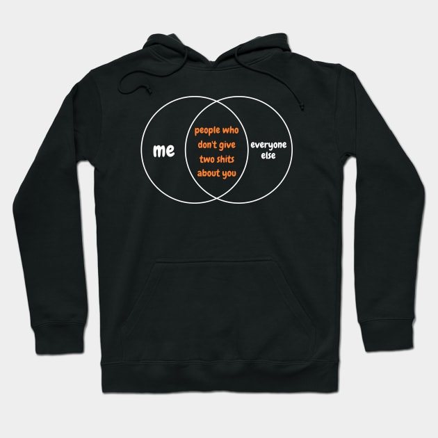 Venn Diagram - People Who Don't Give Two Shits About You Hoodie by Axiomfox